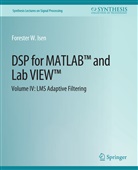 Forester Isen, Forester W Isen, Forester W. Isen - DSP for MATLAB(TM) and LabVIEW(TM) IV