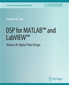 Forester Isen, Forester W Isen, Forester W. Isen - DSP for MATLAB(TM) and LabVIEW(TM) III