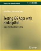 Krissada Dechokul, Scott Tilley - Testing iOS Apps with HadoopUnit
