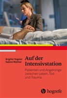 Brigitte Teigeler, Sabine Walther - Auf der Intensivstation