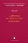 Yaniv Benhamou, Joséphine Boillat, G Cattaneo, Philippe Meier, Sylvain Métille - Loi fédérale sur la protection des données
