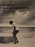 Hilton Als, Robert Rauschenberg - Robert Rauschenberg Venetians and Early Egyptians.1972-1975