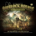Arthur Conan Doyle - Sherlock Holmes Chronicles - Die Thor-Brücke, 1 Audio-CD (Hörbuch)