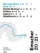 Emschergenossenschaft, Dieter Nellen, Uli Paetzel, Stefan Siedentop, Stefan Siedentop u a - Emscher 20 | 21+: Die neue Emscher kommt