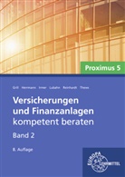 Elisabeth Grill, Markus Herrmann, Wolfgang Irmer, Wolfgang S Irmer, Wolfgang S. Irmer, Michael Lubahn... - Versicherungen und Finanzanlagen Band 2 - Proximus 5