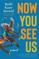 Balli Kaur Jaswal - Now You See Us