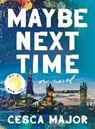 Cesca Major - Maybe Next Time
