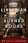 Brianna Labuskes - The Librarian of Burned Books