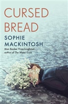 Sophie Mackintosh - Cursed Bread