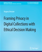 Virginia Dressler - Framing Privacy in Digital Collections with Ethical Decision Making
