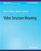 Richard L Anderson, Richard L. Anderson, Brian C O'Connor - Video Structure Meaning