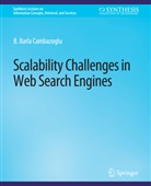 Ricardo Baeza-Yates, B Barla Cambazoglu, B. Barla Cambazoglu - Scalability Challenges in Web Search Engines