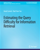 David Carmel, Elad Yom-Tov - Estimating the Query Difficulty for Information Retrieval