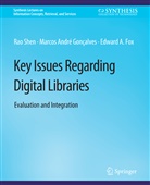 Edward A Fox, Edward A. Fox, Marcos André Gonçalves, Rao Shen - Key Issues Regarding Digital Libraries