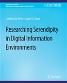 Lori McCay-Peet, Elaine G Toms, Elaine G. Toms - Researching Serendipity in Digital Information Environments