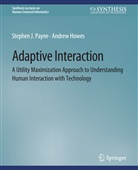 Andrew Howes, Stephen J Payne, Stephen J. Payne - Adaptive Interaction
