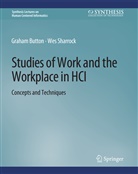 Graham J Burton, Graham Button, Wes Sharrock - Studies of Work and the Workplace in HCI
