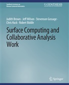 Robert Biddle, Robert et al Biddle, Judith Brown, Stevenson Gossage, Chris Hack, Jeff Wilson - Surface Computing and Collaborative Analysis Work