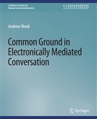 Andrew Monk - Common Ground in Electronically Mediated Conversation