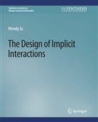 Wendy Ju - The Design of Implicit Interactions