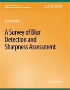 Juan Andrade - A Survey of Blur Detection and Sharpness Assessment Methods