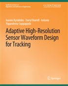 Ioannis Kyriakides, Darryl Morrell, Papandreou-Sup, Antonia Papandreou-Suppappola - Adaptive High-Resolution Sensor Waveform Design for Tracking