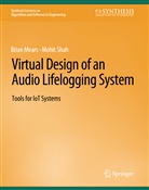 Brian Mears, Mohit Shah - Virtual Design of an Audio Lifelogging System