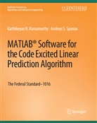 Karthikeyan Ramamurthy, Andreas Spanias - MATLAB® Software for the Code Excited Linear Prediction Algorithm
