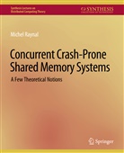 Raynal Michel, Michel Raynal - Concurrent Crash-Prone Shared Memory Systems