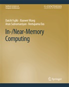Reetuparna Das, Daichi Fujiki, Arun Subramaniyan, Arun et Subramaniyan, Xiaowei Wang - In-/Near-Memory Computing