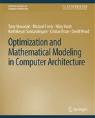 Cristian Estan, Christian Estay, Michael Ferris, Nowatzk, Tony Nowatzki, Karthikeyan Sankaralingam... - Optimization and Mathematical Modeling in Computer Architecture