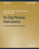 Venk Akella, Venkatesh Akella, Matthew Farrens, Christopher J Nitta, Christopher J. Nitta - On-Chip Photonic Interconnects