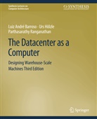 Luiz André Barroso, Urs Hölzle, Parth Ranganathan, Parthasarathy Ranganathan - The Datacenter as a Computer