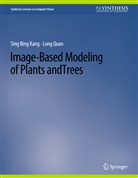 Sing Bang Kang, Long Quan - Image-Based Modeling of Plants and Trees