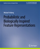 Michael Felsberg - Probabilistic and Biologically Inspired Feature Representations