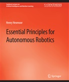 Henry Faltings, Henry Hexmoor - Essential Principles for Autonomous Robotics