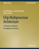 Lance Hammond, James Laudon, Kunle Olukotun - Chip Multiprocessor Architecture