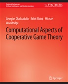 Georgios Chalkiadakis, Edith Elkind, Edith Kersting, Georgios Raedt, M Wooldridge, Michael Wooldridge... - Computational Aspects of Cooperative Game Theory
