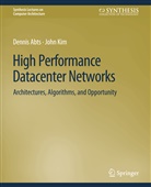 Dennis Abts, John Kim - High Performance Datacenter Networks