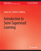 Andrew Bazzan, Xiaojin Geffner, Andrew B Goldberg, Andrew. B Goldberg, Xiaojin Zhu - Introduction to Semi-Supervised Learning