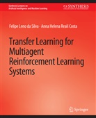 Anna Helena Reali Anna Helena Reali Costa, Anna Helena Reali Costa, Felipe Felipe Leno Da Silva, Felipe Leno da Silva, Felipe Leno Silva - Transfer Learning for Multiagent Reinforcement Learning Systems