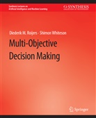 Shimon Hamilton, Diederik M Roijers, Diederik M. Roijers, Shimon Whiteson, Diederik M. Zhou - Multi-Objective Decision Making
