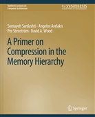 Angelos Arelakis, Somayeh Sardashti, Pe Stenström, Per Stenström, David A. Wood - A Primer on Compression in the Memory Hierarchy