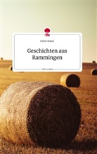 Catrin Kutter - Geschichten aus Rammingen. Life is a Story - story.one