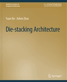 Yuan Xie, Jishen Zhao - Die-stacking Architecture