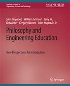 Gregory Bassett, Jerry W Gravander, Jerry W. Gravander, William Grimson, John Heywood, Jr. Kruczak - Philosophy and Engineering Education