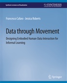 Francesco Cafaro, Jessica Roberts - Data through Movement