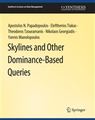 Nikolaos Georgiadis, Yannis Manolopoulos, Apostolos N Papadopoulos, Apostolos N. Papadopoulos, Eleftherios Tiakas, Tzou... - Skylines and Other Dominance-Based Queries
