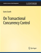 Goetz Graefe - On Transactional Concurrency Control