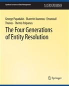 Ekaterini Ioannou, Themis Palpanas, George Papadakis, Emano Thanos, Emanouil Thanos - The Four Generations of Entity Resolution